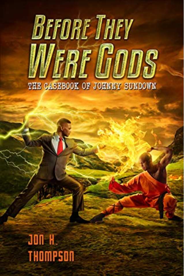 Before They Were Gods: The Casebook of Johnny Sundown (Book 5)
