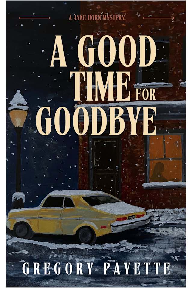 A Good Time for Goodbye: A Jake Horn Mystery (Jake Horn Mysteries Book 1)