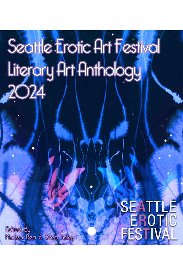 Seattle Erotic Art Festival Literary Art Anthology 2024