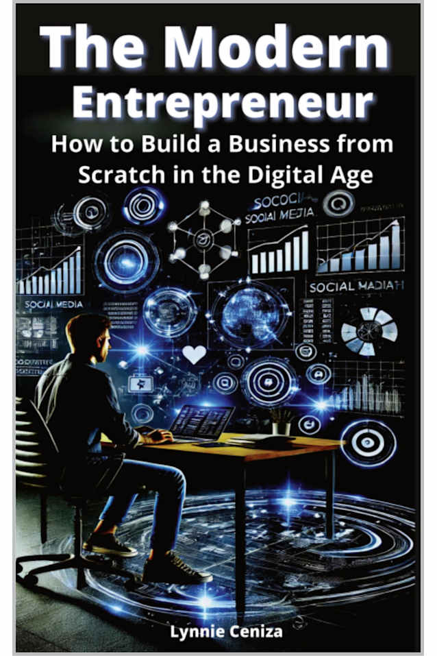 The Modern Entrepreneur: How to Build a Business from Scratch in the Digital Age