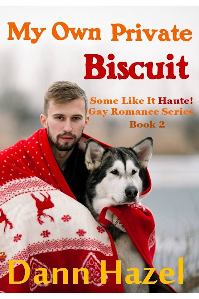 MY OWN PRIVATE BISCUIT (SOME LIKE IT HAUTE GAY ROMANCE SERIES Book 2)