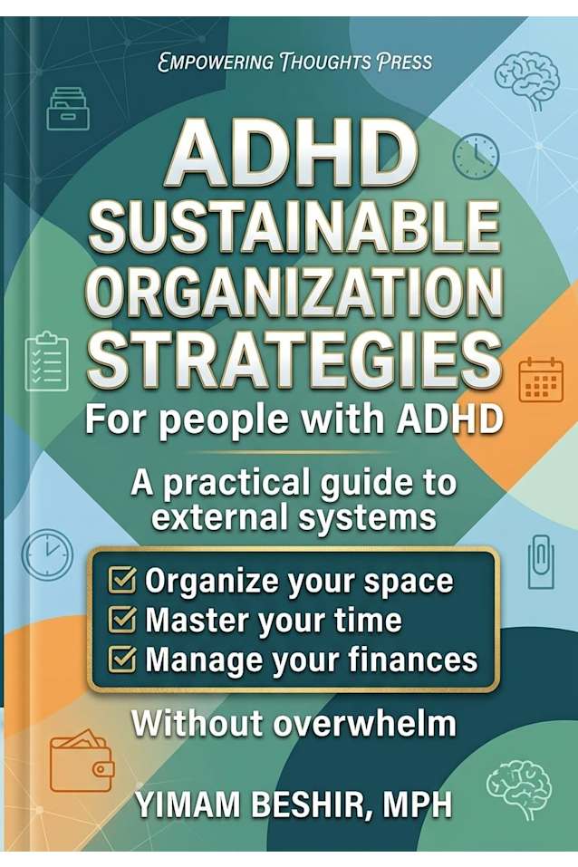 ADHD Sustainable Organization Strategies for People With ADHD: A Practical Guide to External Systems to Organize Your Space, Master Your Time, and Manage ... Overwhelm (The ADHD Plan Series Book 1)