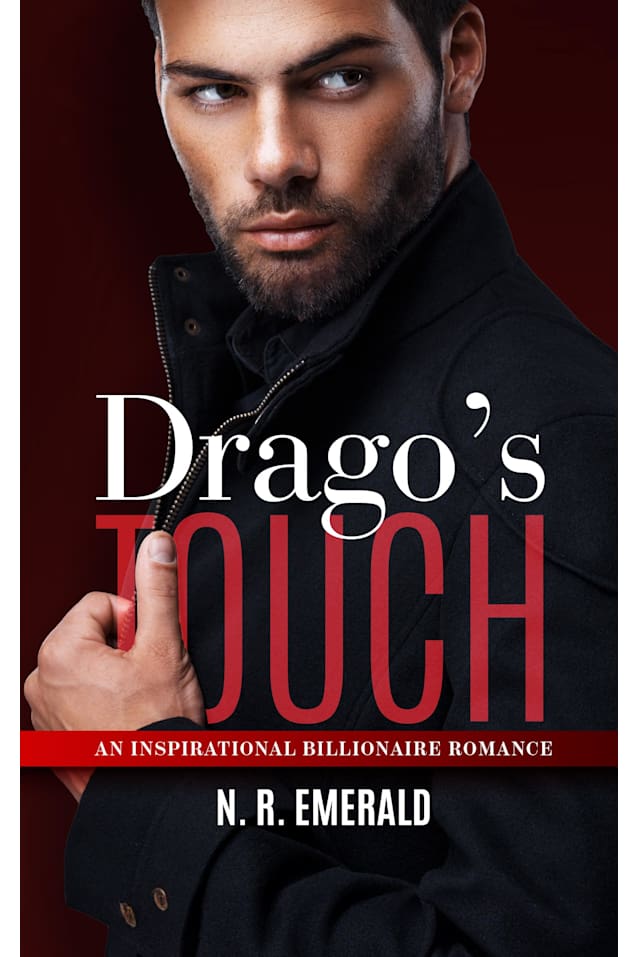 Drago’s Touch : Inspirational Billionaire Romance