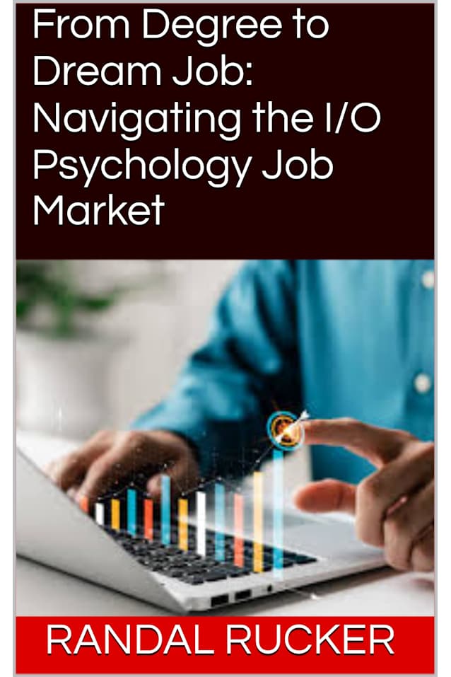 From Degree to Dream Job: Navigating the I/O Psychology Job Market