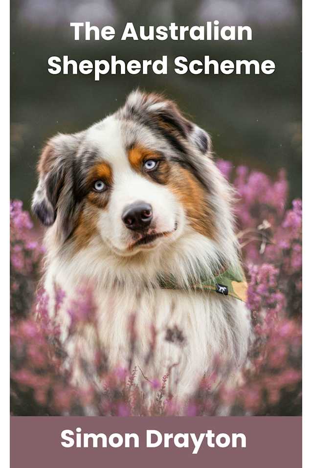 The Australian Shepherd Scheme; or The American Shepherd Scheme (The Mysteries of Just Another John Smith)