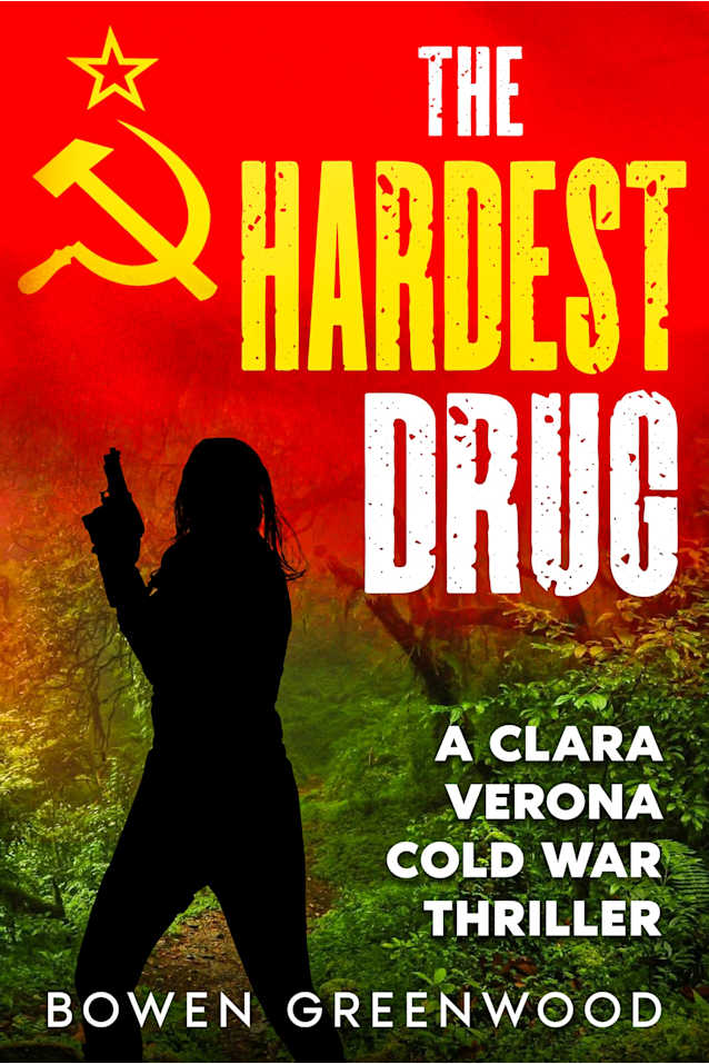 The Hardest Drug (Clara Verona Cold War Thrillers Book 2)