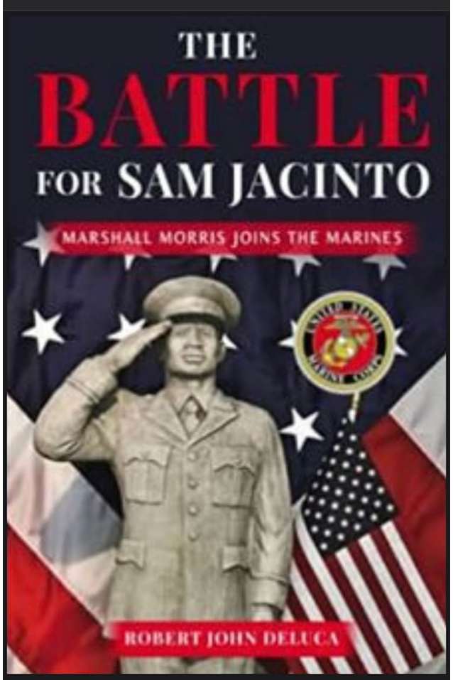 The Battle for Sam Jacinto: Marshall Morris Joins the Marines (Marshall Morris is at it Again Book 3)