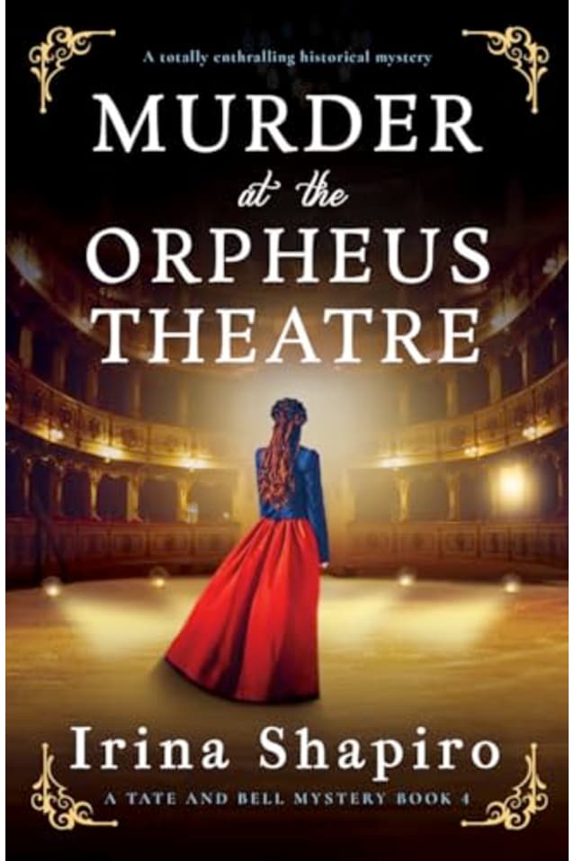 Murder at the Orpheus Theatre: A totally enthralling historical mystery (A Tate and Bell Mystery Book 4)