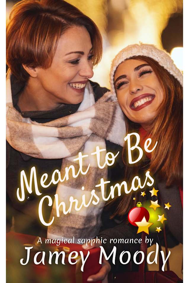 Meant to Be Christmas: A magical sapphic romance