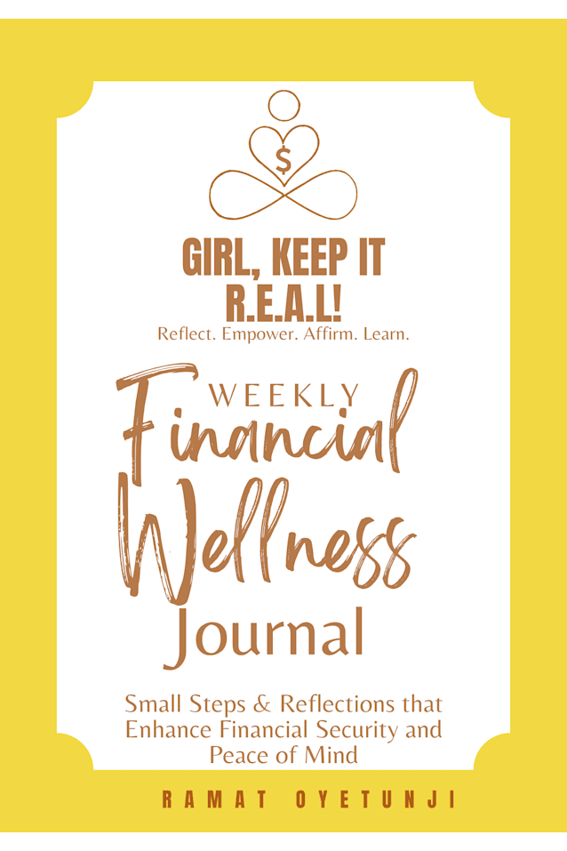 Girl, Keep It R.E.A.L!: A Weekly Financial Wellness Journal