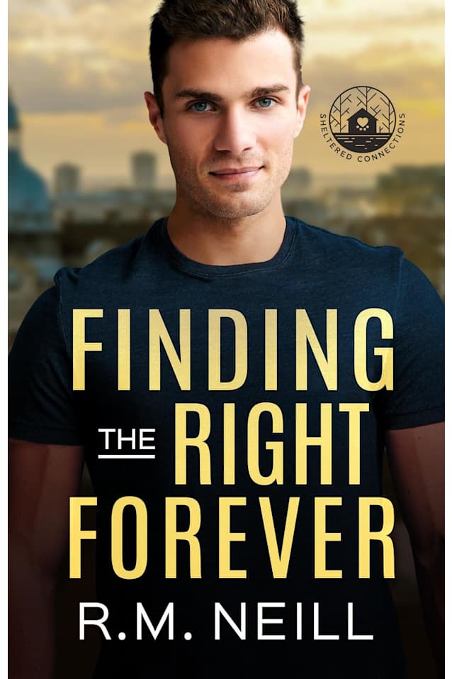 Finding The Right Forever (Sheltered Connections, #2)