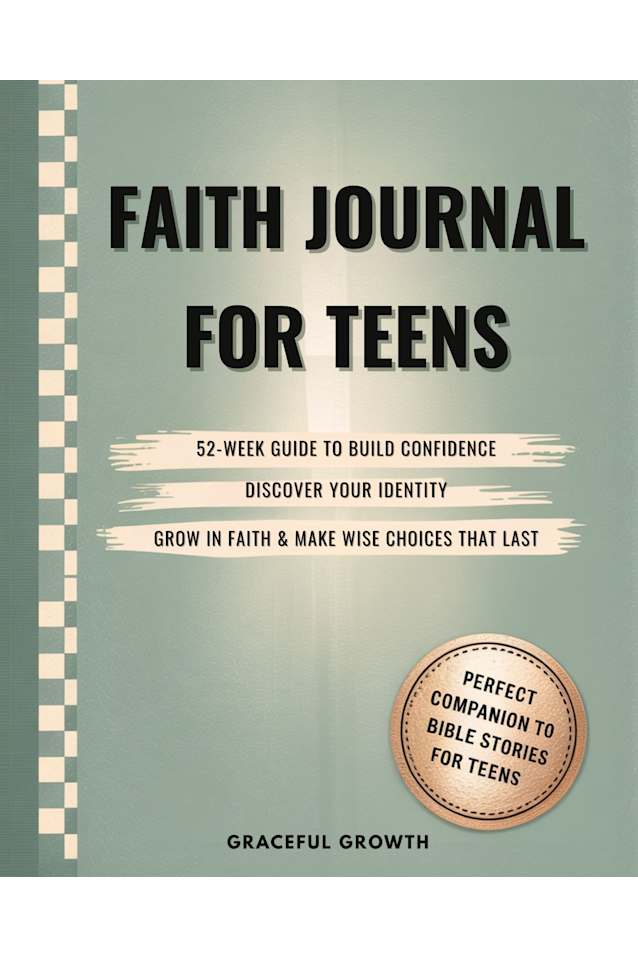 Faith Journal for Teens: 52-Week Guide to Build Confidence, Discover Your Identity, Grow in Faith & Make Wise Choices That Last