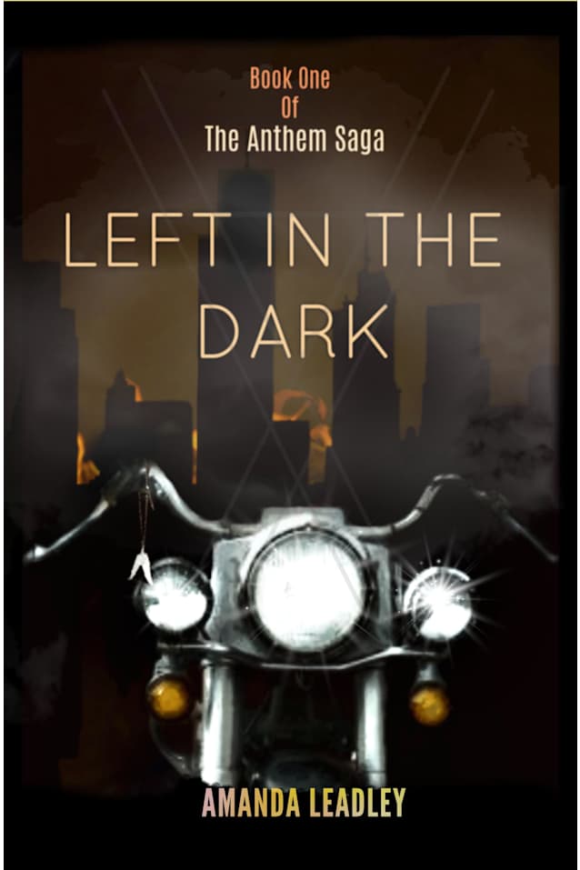 Left In The Dark (The Anthem Saga Book 1)