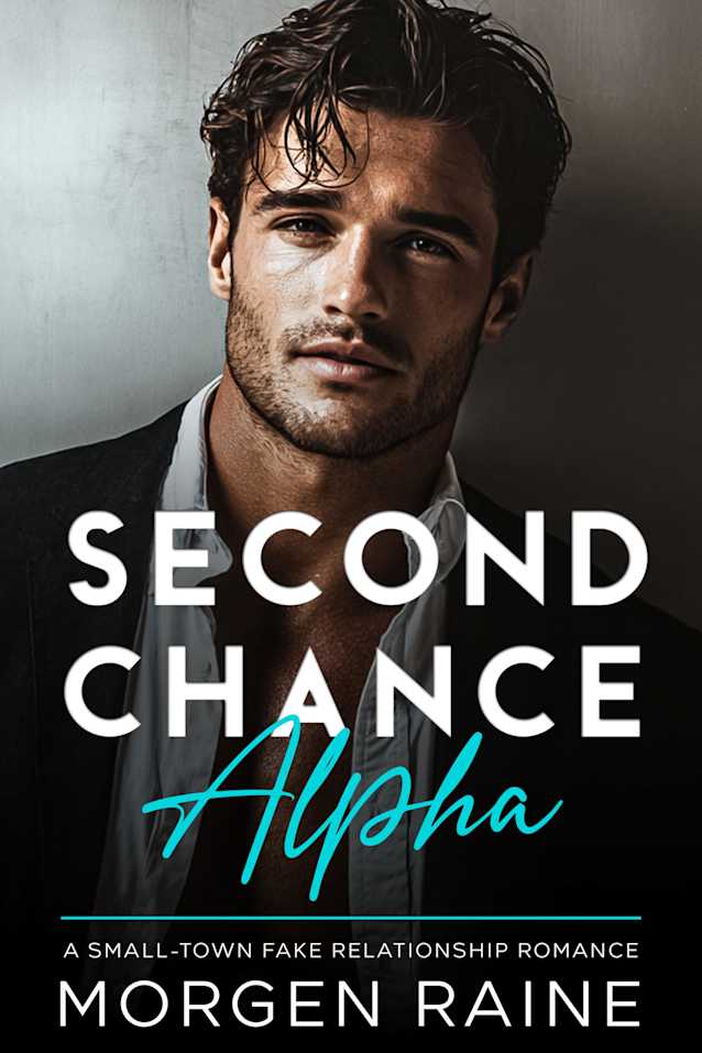 Second Chance Alpha: A small-town fake relationship romance