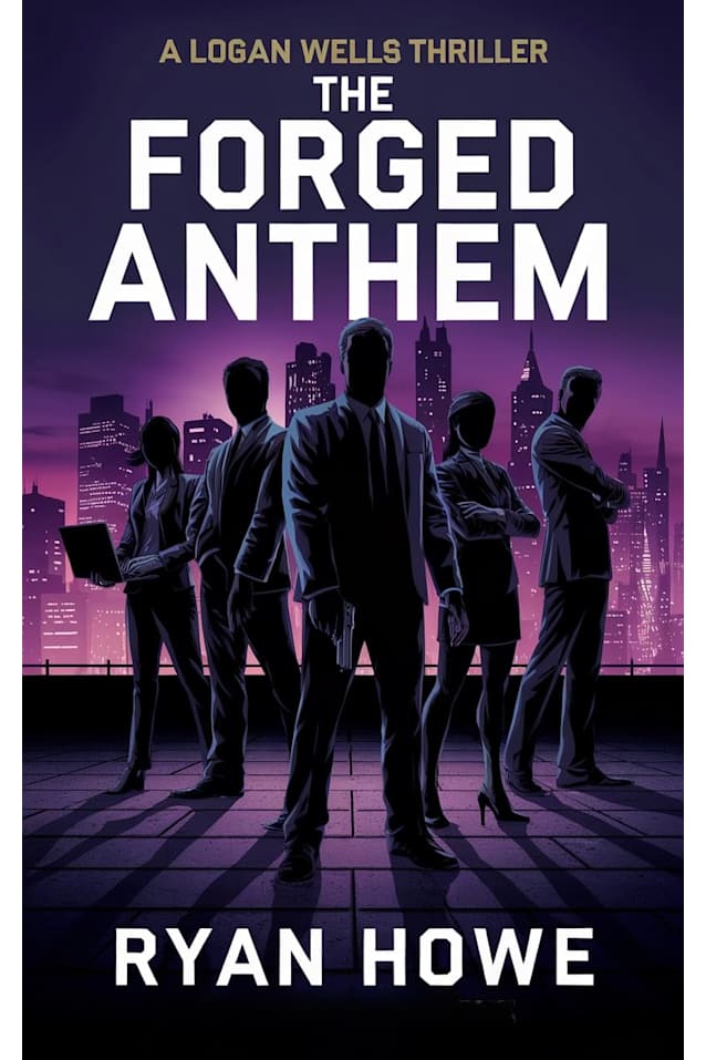 The Forged Anthem (A Logan Wells Thriller Book 1)