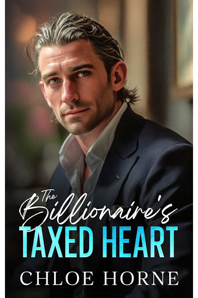 The Billionaire’s Taxed Heart: An Enemies to Lovers Workplace Romance