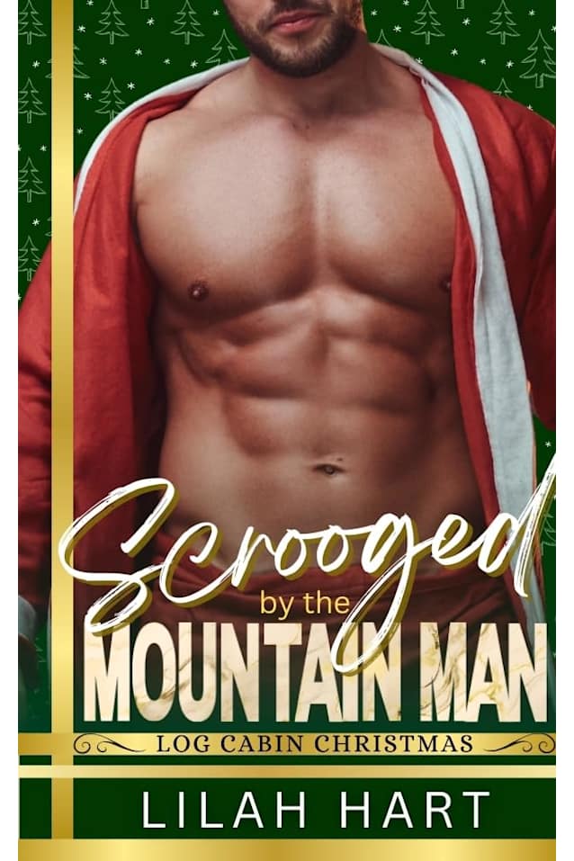 Scrooged by the Mountain Man: Log Cabin Christmas