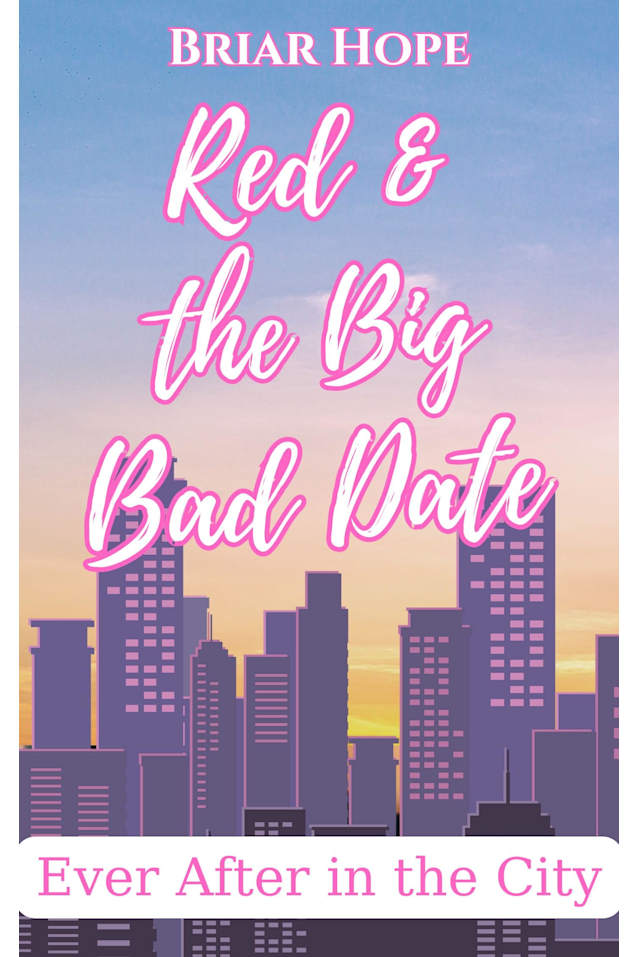 Red and the Big Bad Date (Ever After in the City Book 3)