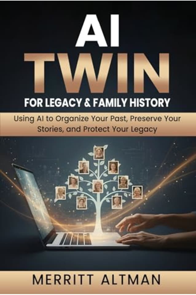 AI Twin for Legacy & Family History : Using AI to Organize Your Past, Preserve Your Stories, and Protect Your Legacy (Everyday AI)