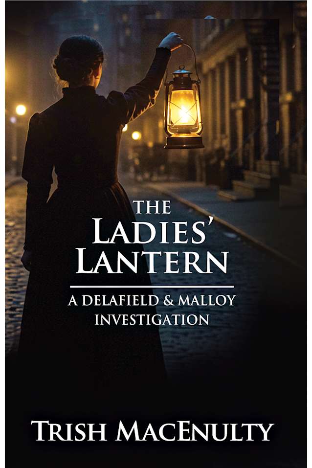 The Ladies’ Lantern: A gripping women’s historical mystery (A Delafield & Malloy Investigation Book 5)