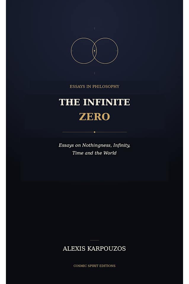 The Infinite Zero: Essays on Infinity, Nothingness, Time, the World, and Dimensionless Ontology