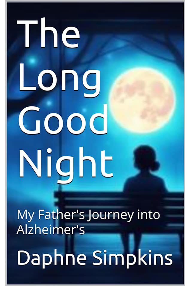 The Long Good Night: My Father’s Journey into Alzheimer’s