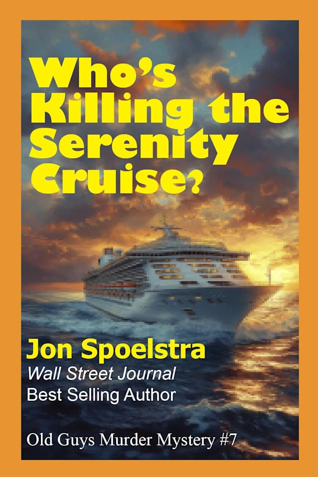 Who’s Killing the Serenity Cruise?: Old Guys Murder Mystery #7