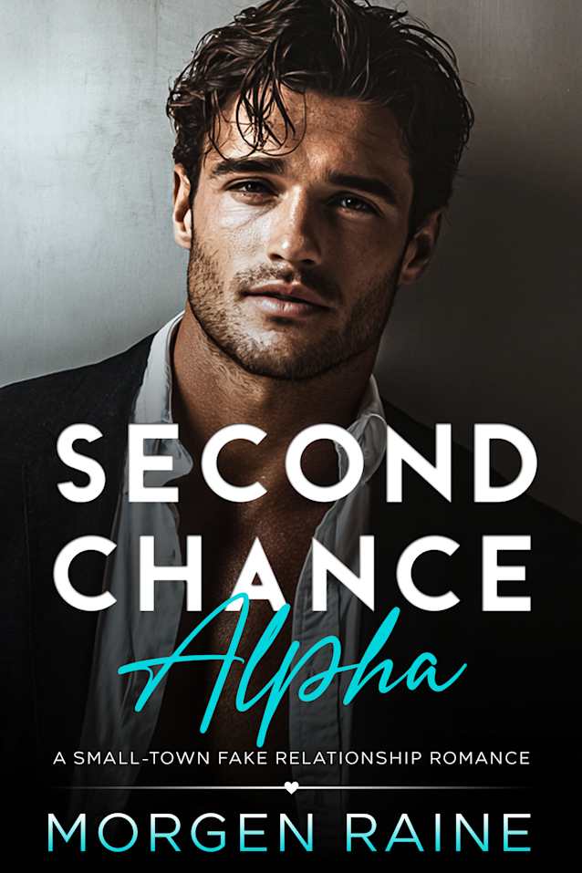 Second Chance Alpha: A Small Town Fake Relationship Romance