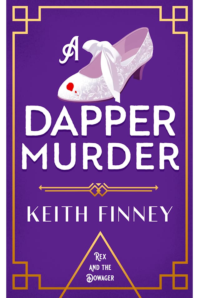 A Dapper Murder: Rex and the Dowager Historical Mystery - Book 3