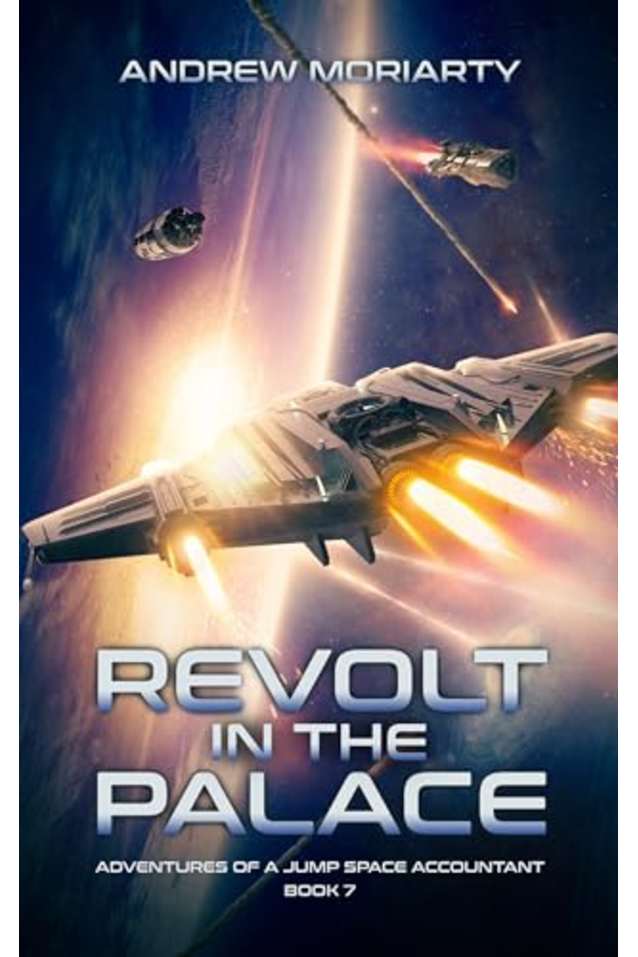 Revolt in the Palace: Adventures of a Jump Space Accountant Book 7