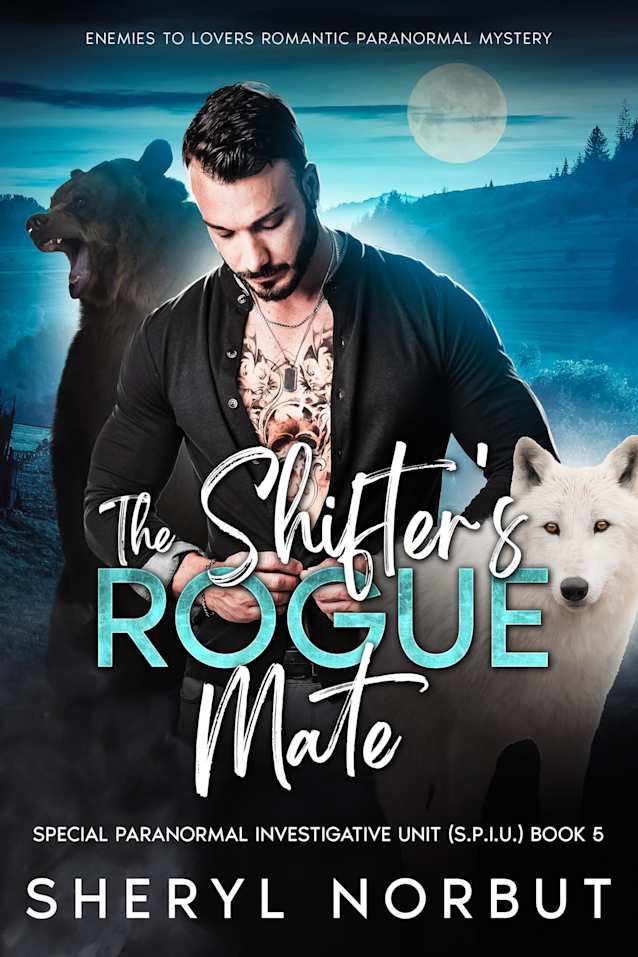 The Shifter’s Rogue Mate: Enemies to Lovers Paranormal Romance and Mystery (The Special Paranormal Investigative Unit (S.P.I.U.) Book 5)