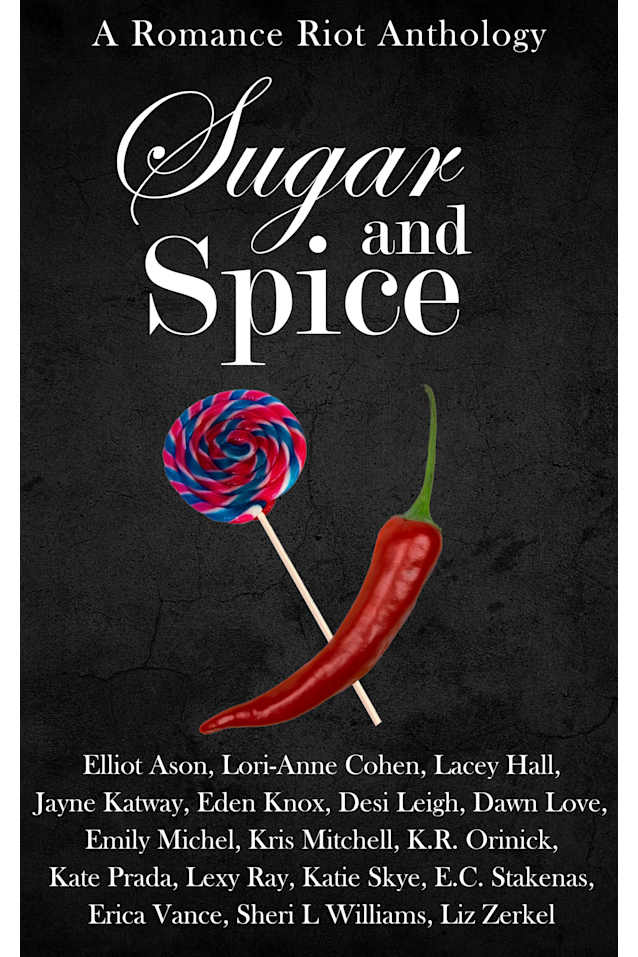 Sugar & Spice: A Romance Riot Anthology