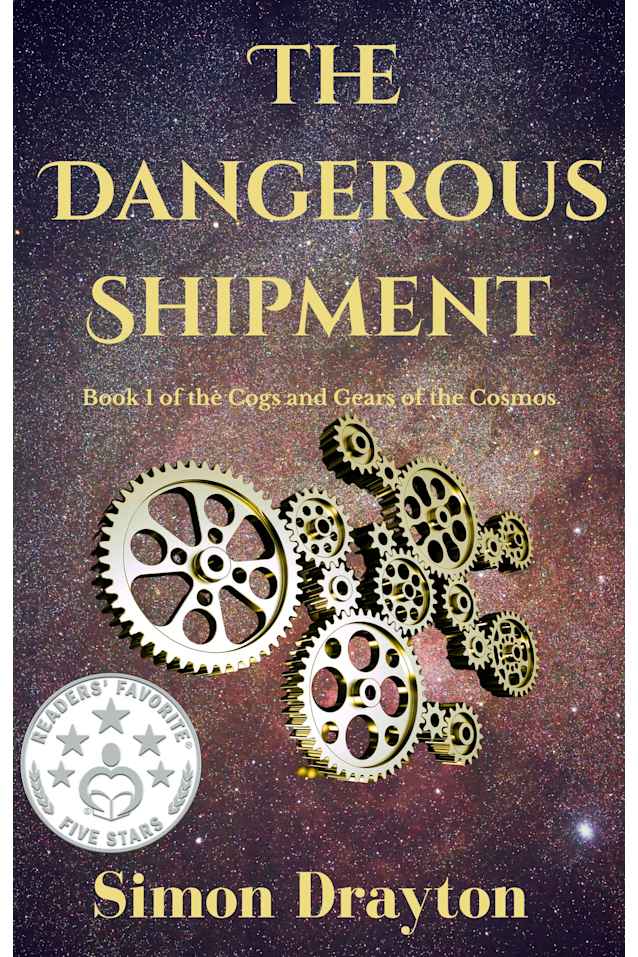 The Dangerous Shipment (The Cogs and Gears of the Cosmos Book 1)