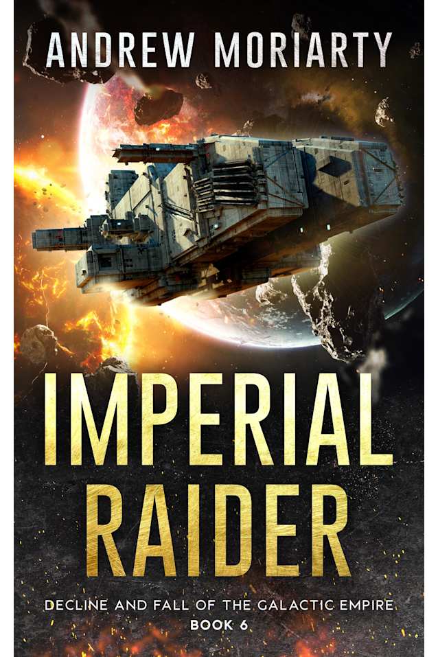 Imperial Raider: Decline and Fall of the Galactic Empire Book 6