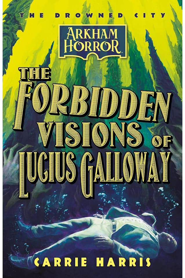 The Forbidden Visions of Lucius Galloway (The Drowned City, #1)