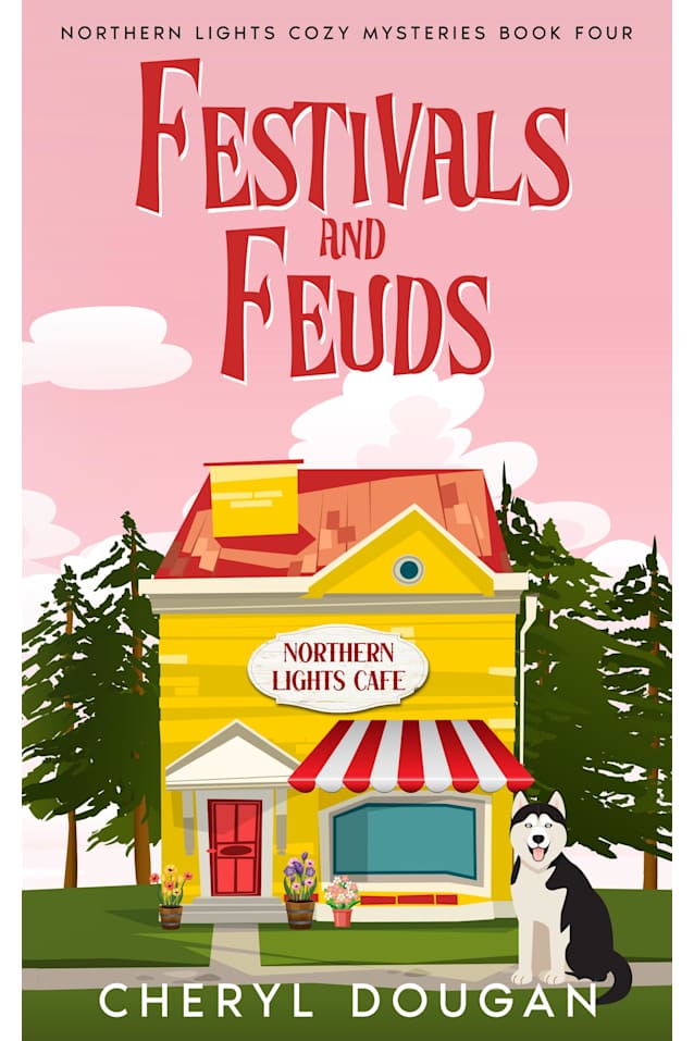 Festivals and Feuds (Northern Lights Cozy Mysteries Book 4)