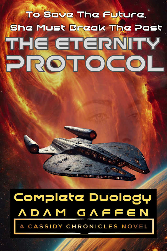 The Eternity Protocol: The Complete Duology (The Cassidy Chronicles Book 11)