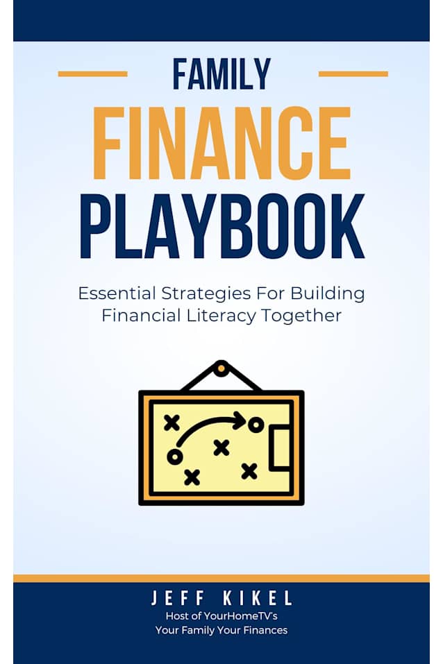 The Family Finance Playbook: Essential Strategies For Building Financial Literacy Together (Family Playbook Series 1)