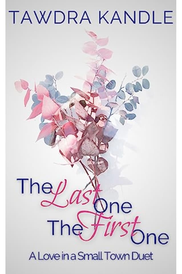 The Last One, The First One: A Love in a Small Town Duet