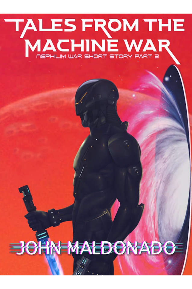 Tales from the Machine War: A Nephilim War Story: Part Two