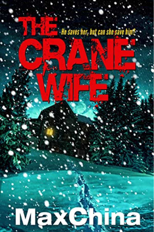 The Crane Wife: A pyschological thriller