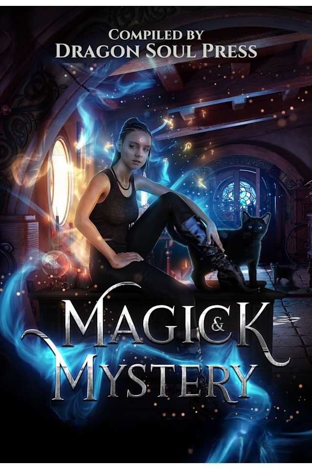Magick & Mystery: A Dragon Soul Press Anthology