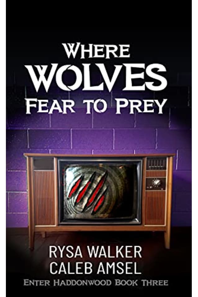Where Wolves Fear to Prey: Enter Haddonwood Book Three