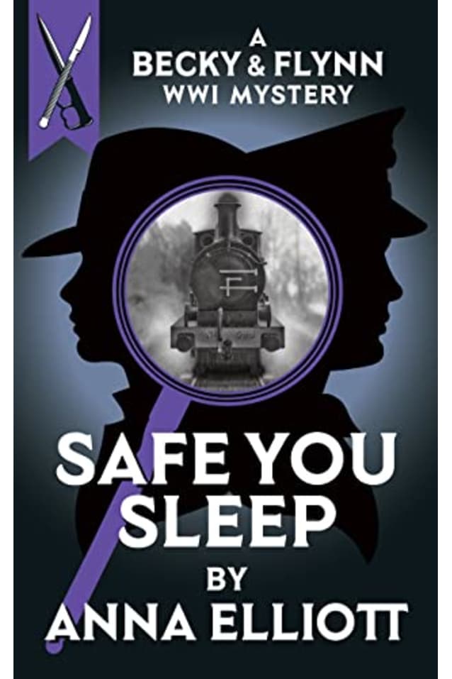 Safe You Sleep: A Becky & Flynn WWI Mystery (The Becky and Flynn Mystery Series Book 4)