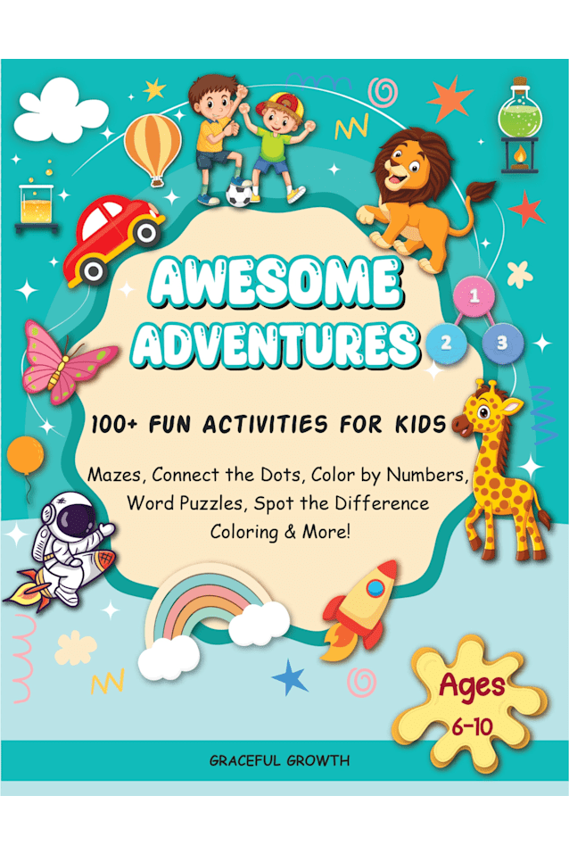 Awesome Adventures: 100+ Fun Activities for Kids: Mazes, Connect the Dots, Color by Numbers, Word Puzzles, Spot the Difference, Coloring & More!