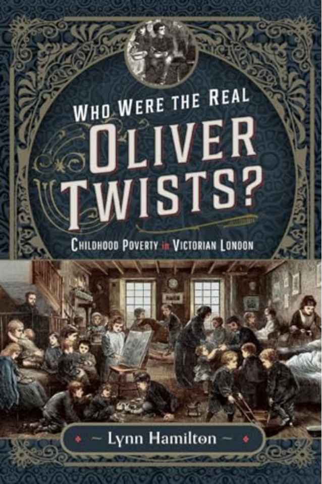 Who Were The Real Oliver Twists?: Childhood Poverty in Victorian London