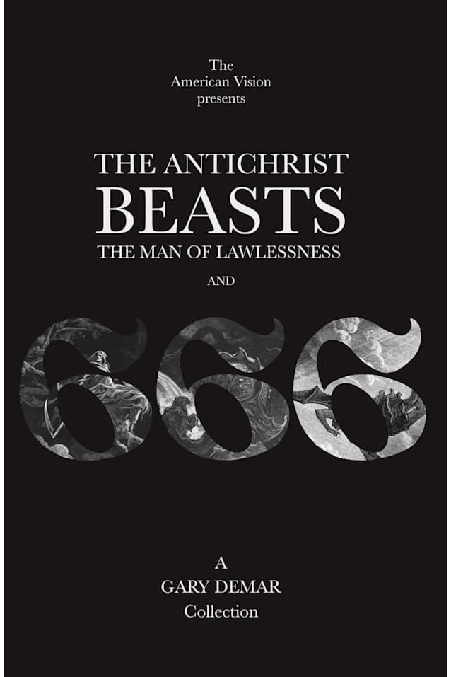 The Antichrist, Beasts, the Man of Lawlessness, and 666