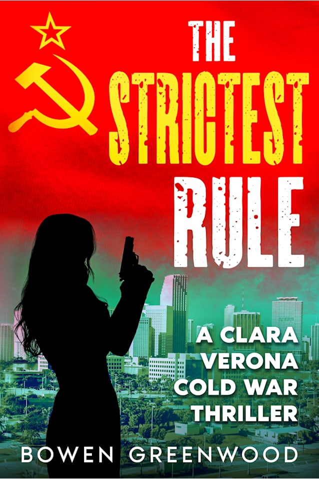 The Strictest Rule (Clara Verona Cold War Thrillers Book 3)