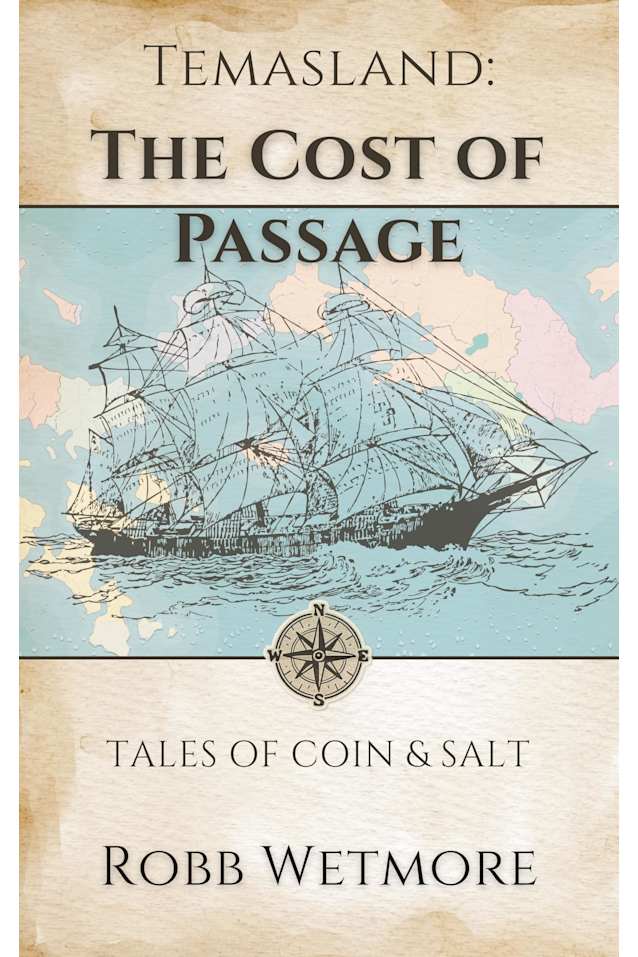 Temasland: The Cost of Passage: Stories Carved in Coin and Salt