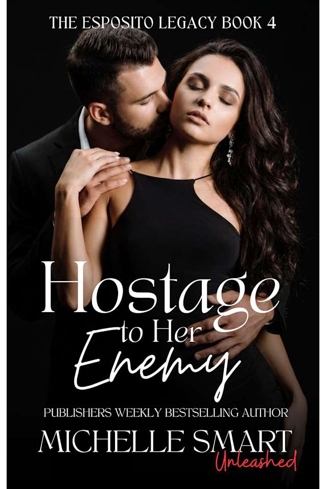 Hostage to Her Enemy: A sizzling kidnap, enemies-to-lovers and forced proximity mafia romance